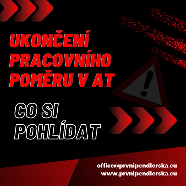 Ukončení pracovního poměru v Rakousku – co si pohlídat Ukončení pracovního poměru v Rakousku – co si pohlídat